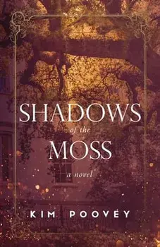 Shadows of the Moss, Paperback/Kim Poovey
