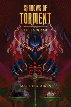 Shadows of Torment. The Endgame, Paperback/Matthew Aiken