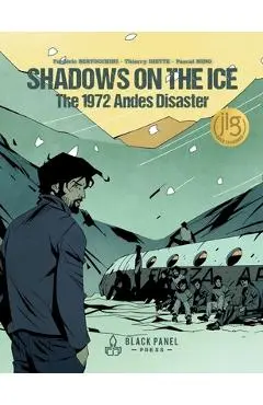 Shadows on the Ice: The 1972 Andes Disaster - Frédéric Bertocchini