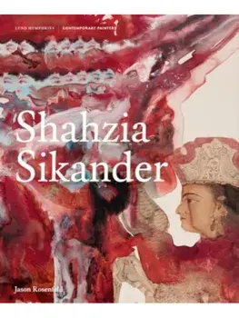 Shahzia Sikander, Hardback/Jason Rosenfeld