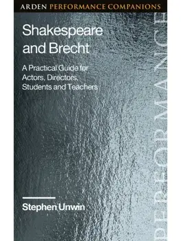 Shakespeare and Brecht. A Practical Guide for Actors, Directors, Students and Teachers, Paperback/***