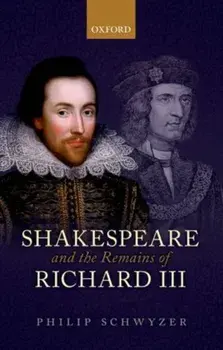 Shakespeare and the Remains of Richard III, Paperback/***
