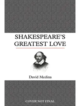 Shakespeare's Greatest Love, Paperback/David Medina