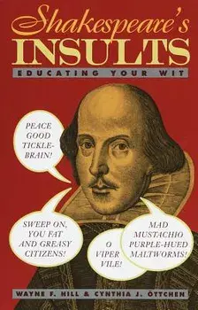 Shakespeare's Insults: Educating Your Wit, Paperback/Wayne F. Hill