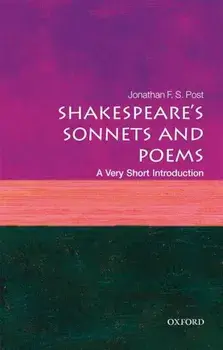 Shakespeare's Sonnets and Poems: A Very Short Introduction, Paperback/Jonathan F. S. Post