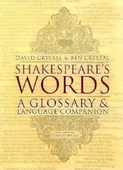 Shakespeare's Words: A Glossary and Language Companion, Paperback/David Crystal