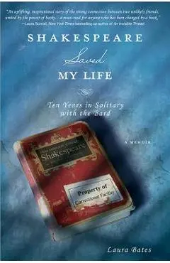 Shakespeare Saved My Life - Laura Bates