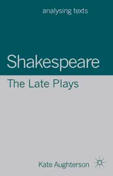 Shakespeare: The Late Plays, Paperback/Kate Aughterson
