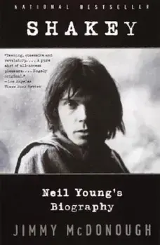 Shakey: Neil Young's Biography, Paperback/Jimmy McDonough