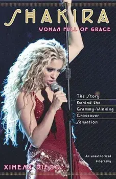 Shakira: Woman Full of Grace, Paperback/Ximena Diego