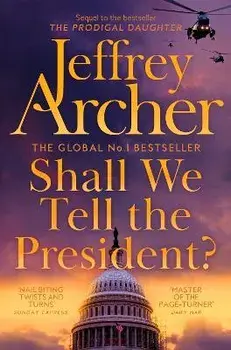 Shall We Tell the President?, Paperback/Jeffrey Archer