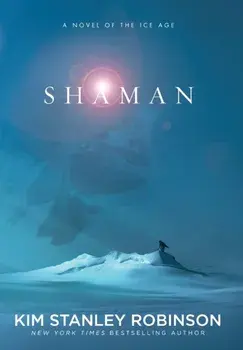 Shaman, Hardcover/Kim Stanley Robinson