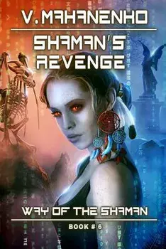 Shaman's Revenge (the Way of the Shaman: Book #6): Litrpg Series, Paperback/Vasily Mahanenko