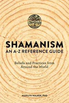 Shamanism: An A-Z Reference Guide, Paperback/Marilyn, PhD Walker