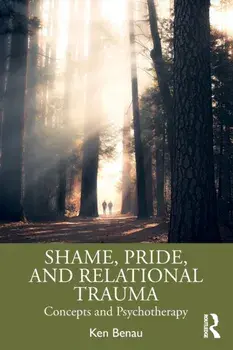 Shame, Pride, and Relational Trauma. Concepts and Psychotherapy, Paperback/***