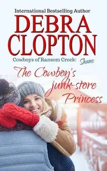 Shane: The Cowboy's Junk-Store Princess, Paperback/Debra Clopton