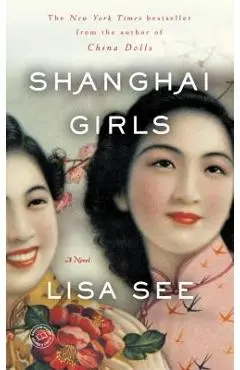 Shanghai Girls - Lisa See