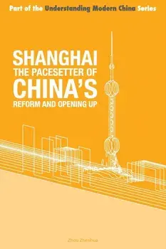 Shanghai - the 'Pacesetter' of China's Reform and Opening Up, Paperback/Zhenhua Zhou