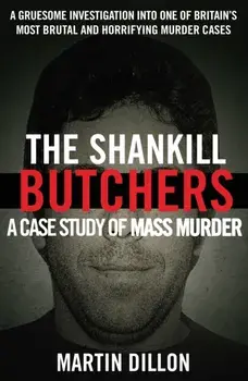 Shankill Butchers. A Case Study of Mass Murder, Paperback/Martin Dillon