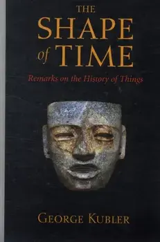 Shape of Time. Remarks on the History of Things, Paperback/George Kubler