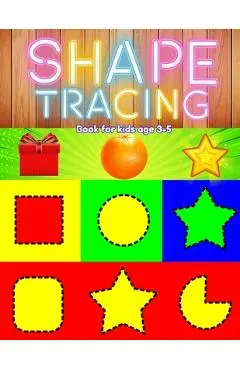 Shape tracing books for kids ages 3-5: shape, pattern, line, number, letter tracing book for preschoolers, kids, pre k, boys, girls to improve and pra - Tonykids Publishing