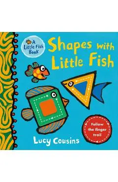 Shapes with Little Fish - Lucy Cousins