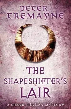 Shapeshifter's Lair (Sister Fidelma Mysteries Book 31), Paperback/Peter Tremayne