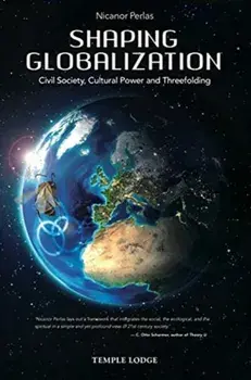 Shaping Globalization. Civil Society, Cultural Power and Threefolding, Paperback/Nicanor Perlas