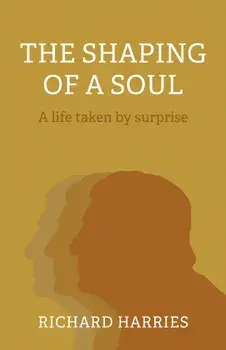 Shaping of a Soul, The. A life taken by surprise, Paperback/***