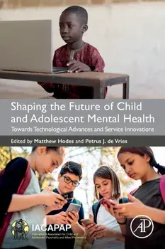 Shaping the Future of Child and Adolescent Mental Health. Towards Technological Advances and Service Innovations, Paperback/***
