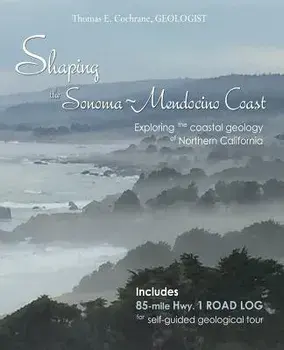 Shaping the Sonoma-Mendocino Coast: Exploring the Coastal Geology of Northern California, Paperback/Thomas E. Cochrane