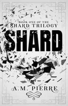 Shard. Book One of The Shard Trilogy (A YA Sci-fi Teens with Powers Series), Paperback/A M Pierre