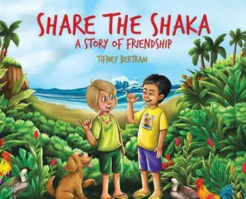 Share the Shaka: A Story of Friendship, Hardcover/Tifney Bertram
