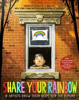 Share Your Rainbow. 18 Artists Draw Their Hope for the Future, Paperback/***