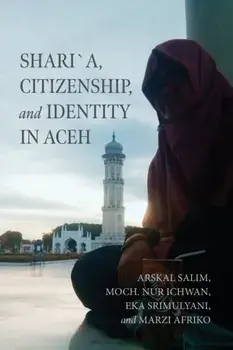 Shari´a, Citizenship, and Identity in Aceh, Paperback/Marzi Afriko