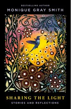 Sharing the Light: Stories and Reflections - Monique Gray Smith