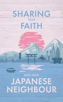 Sharing Your Faith With Your Japanese Neighbour, Paperback/OMF International