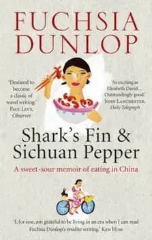 Shark's Fin and Sichuan Pepper, Paperback/Fuchsia Dunlop