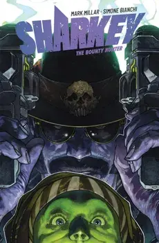 Sharkey The Bounty Hunter, Paperback/Mark Millar