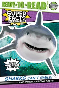 Sharks Can't Smile!: And Other Amazing Facts, Paperback/Elizabeth Dennis