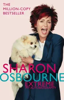 Sharon Osbourne Extreme: My Autobiography, Paperback/Sharon Osbourne