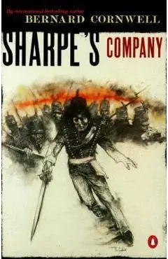 Sharpe's Company: Richard Sharpe and the Siege of Badajoz, January to April 1812 - Bernard Cornwell