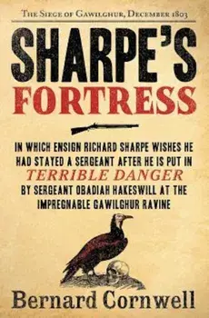 Sharpe's Fortress: Richard Sharpe and the Siege of Gawilghur, December 1803, Paperback/Bernard Cornwell