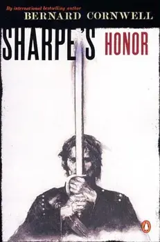 Sharpe's Honor: Richard Sharpe and the Vitoria Campaign, February to June, 1813, Paperback/Bernard Cornwell