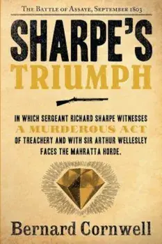 Sharpe's Triumph: The Battle of Assaye, September 1803, Paperback/Bernard Cornwell