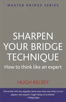 Sharpen Your Bridge Technique, Paperback/Hugh Kelsey