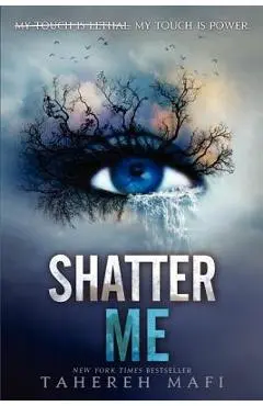 Shatter Me - Tahereh Mafi