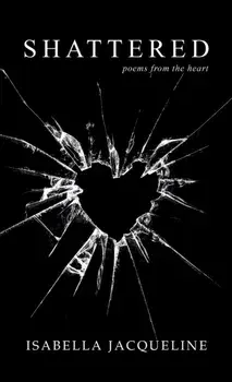 Shattered, Hardback/Isabella Jacqueline