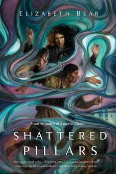 Shattered Pillars, Paperback/Elizabeth Bear
