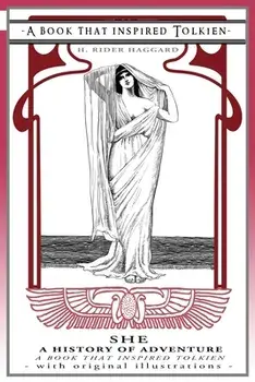 She: a History of Adventure - a Book That Inspired Tolkien: With Original Illustrations, Paperback/H. Rider Haggard
